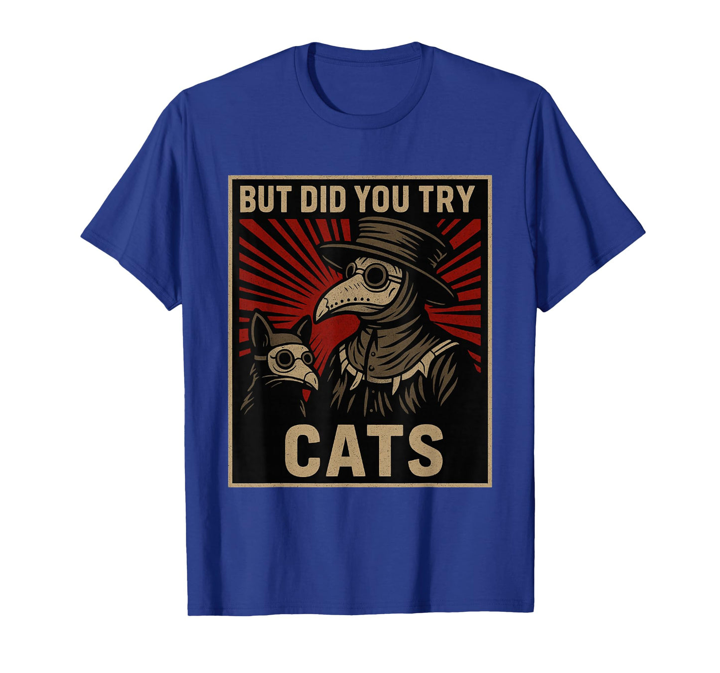 But Did You Try Cats Plague Doctor Middle Age Medicines T-Shirt