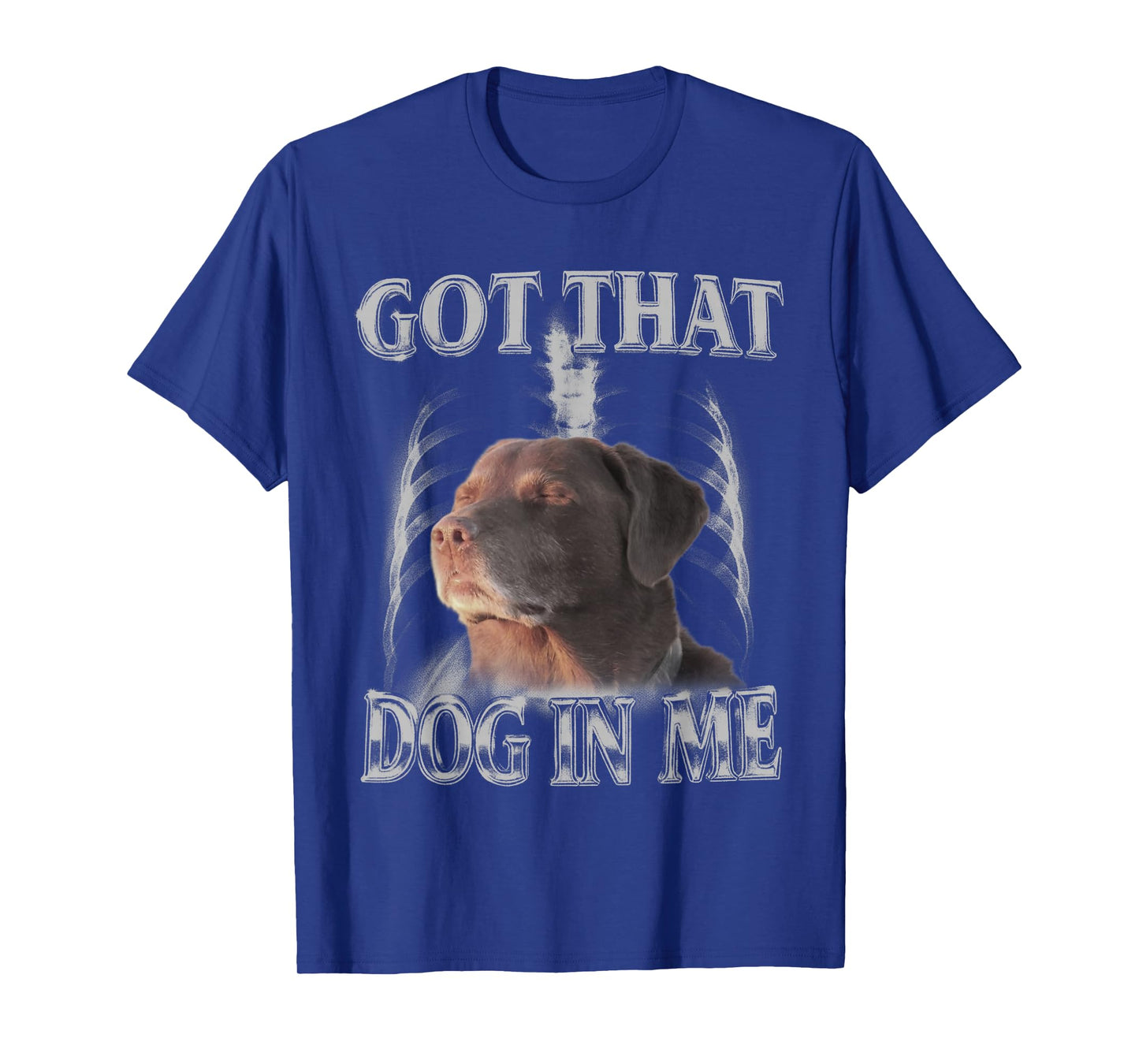 Got That Dog in Me Funny Dog Lovers Men Women Graphic T-Shirt