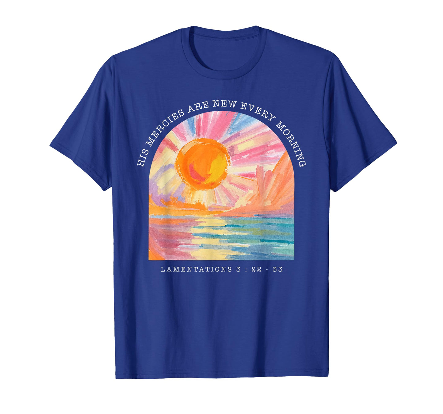His Mercies are New Every Morning Bible Verse T-Shirt