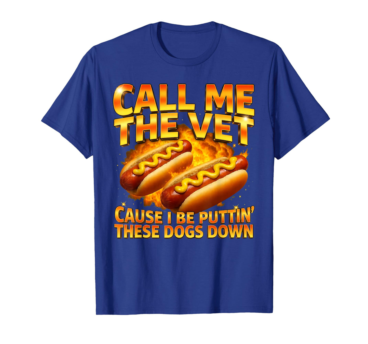 Call Me The Vet Cause I Be Puttin' These Dogs Down Funny T-Shirt