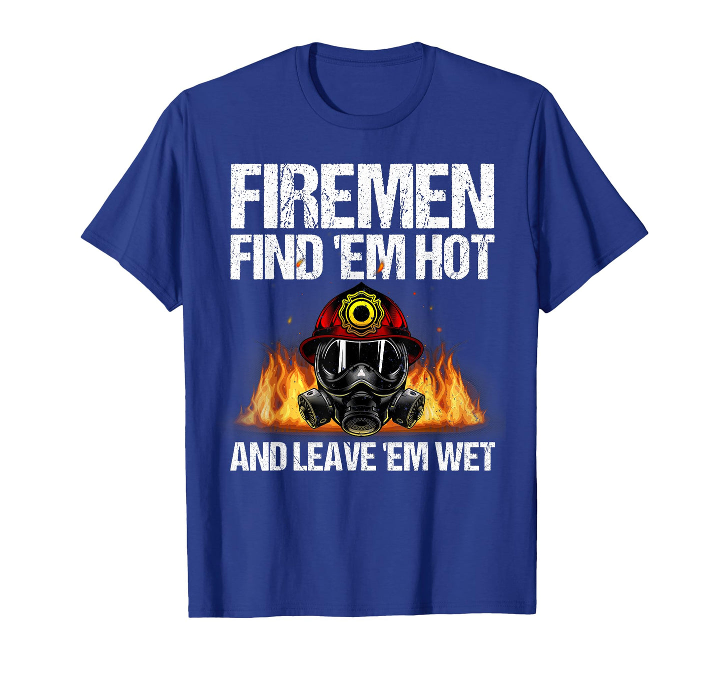 Funny Firefighter Design For Men Boys Firefighting Fireman T-Shirt