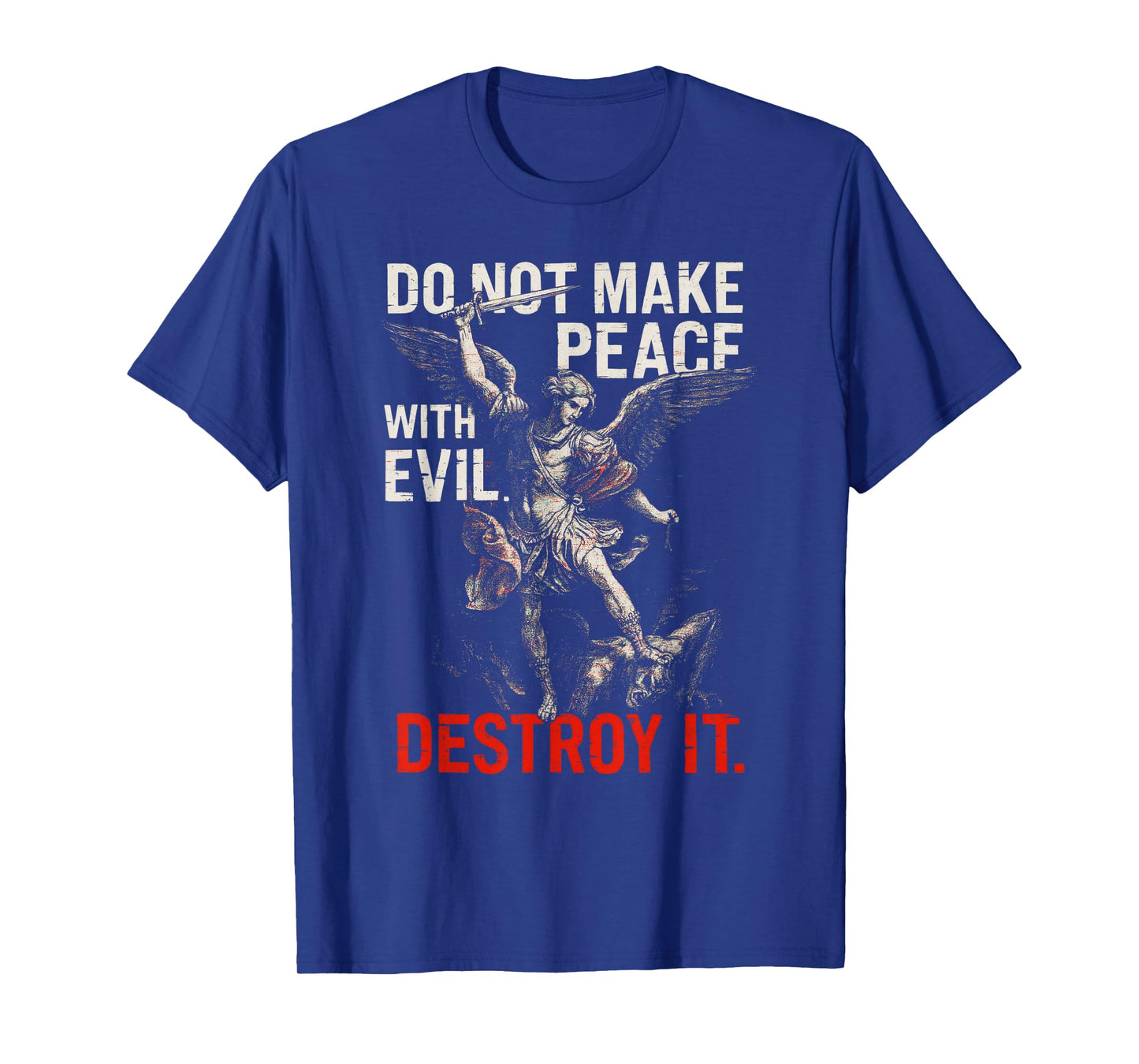 Do Not Make Peace with Evil Destroy It Bold Warrior Angel T-Shirt