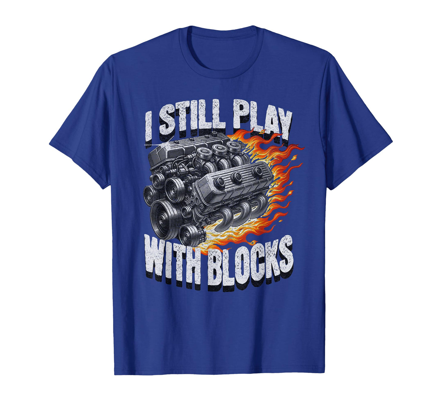 Vintage Mechanic Garage Car Engine I Still Play With Blocks T-Shirt