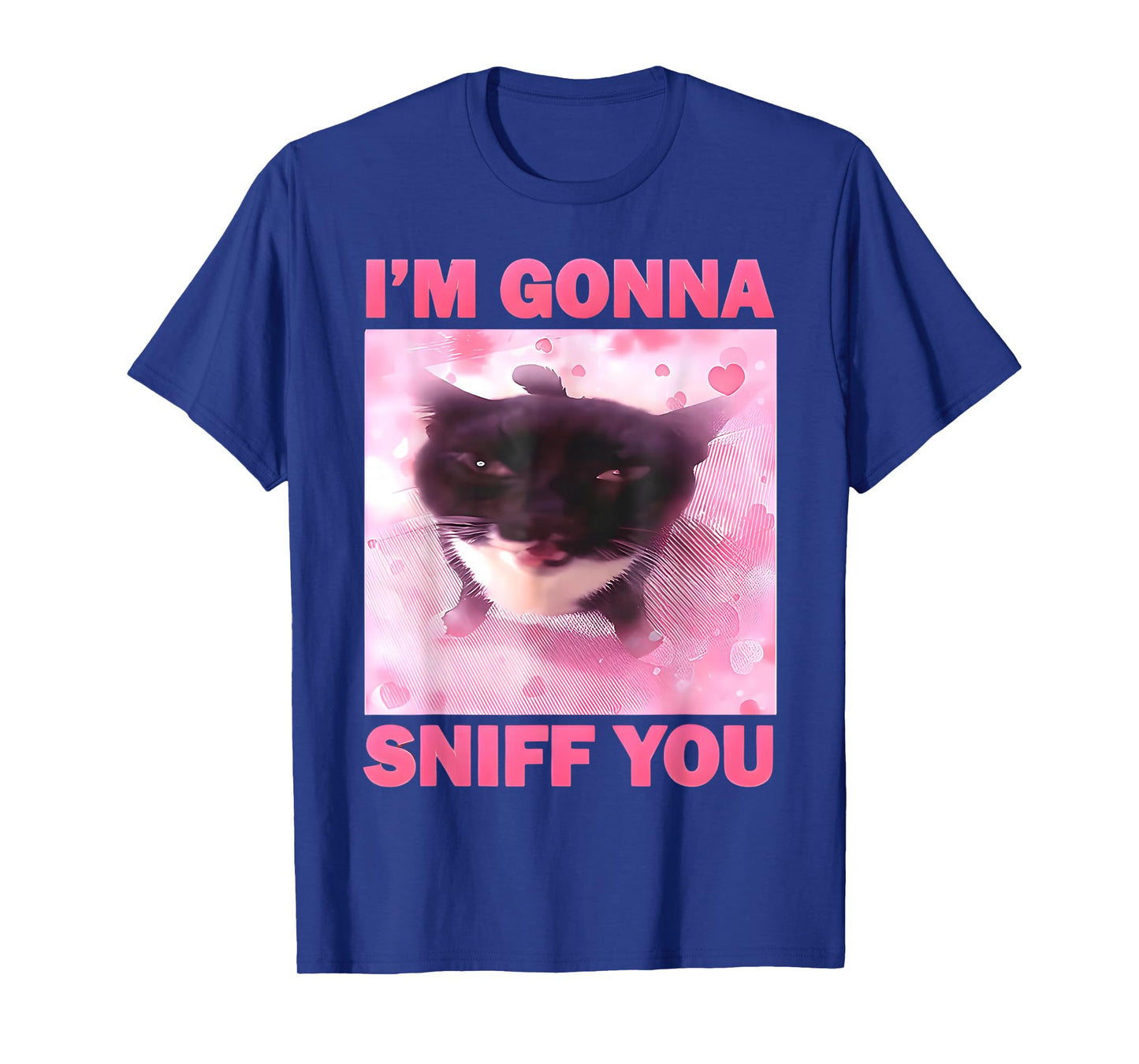 I'm Gonna Sniff You Funny Brainrot Cats Meme for Women Men T-Shirt