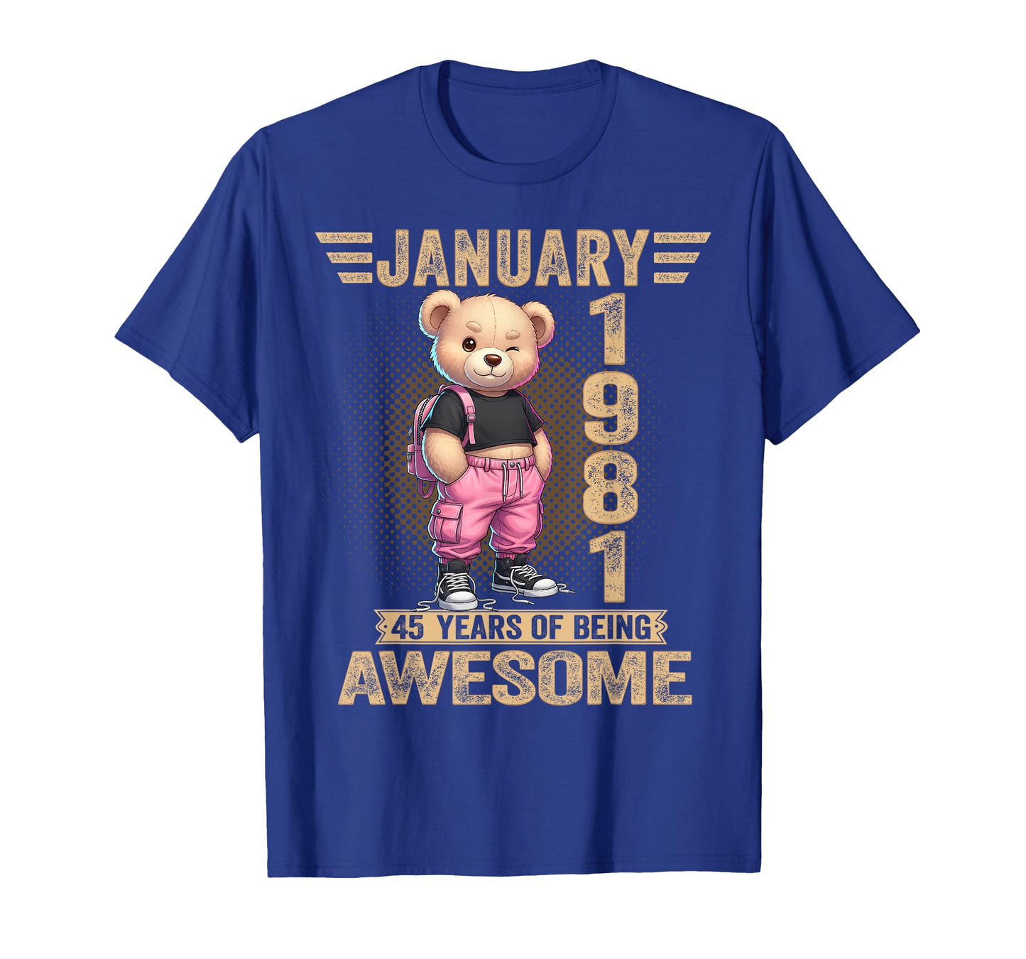 January 1981 45th Birthday 45 Year Teddy Bear Being Awesome T-Shirt