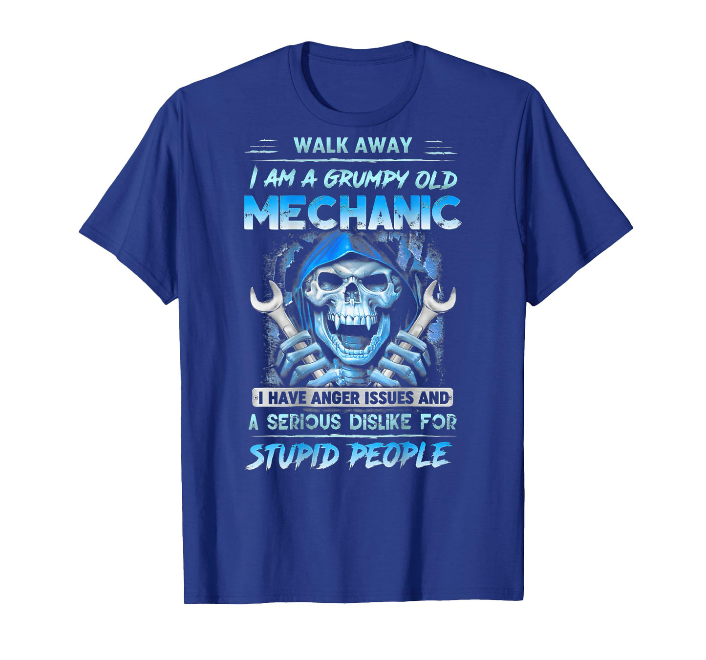 I Am A Grumpy Old Mechanic I Have Anger Issues ( On Back) T-Shirt