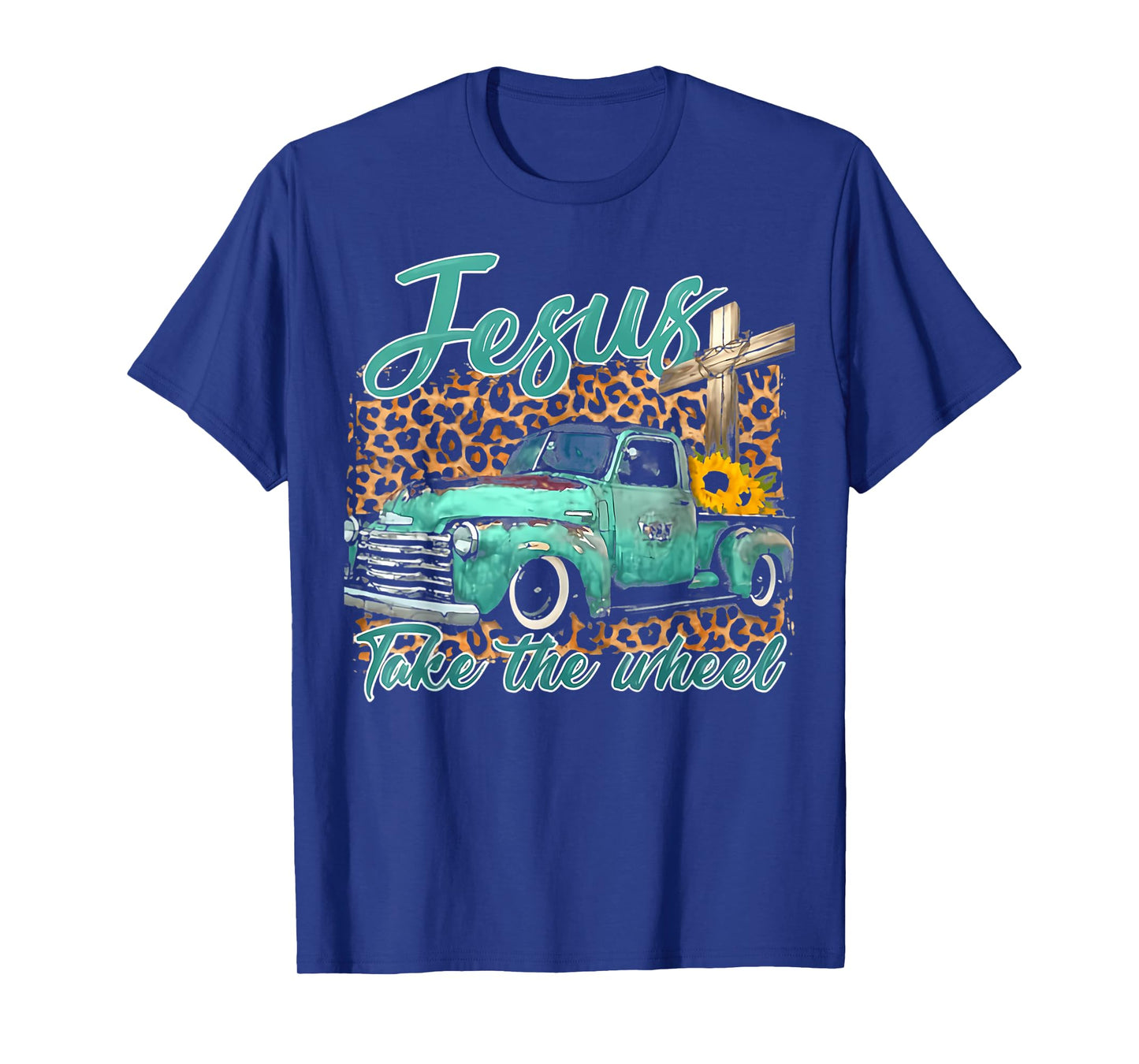 Jesus Take The Wheel Inspirational Quotes For Christian T-Shirt