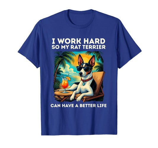 Funny Rat Terrier Dog Design I Work Hard Rat Terrier Lovers T-Shirt