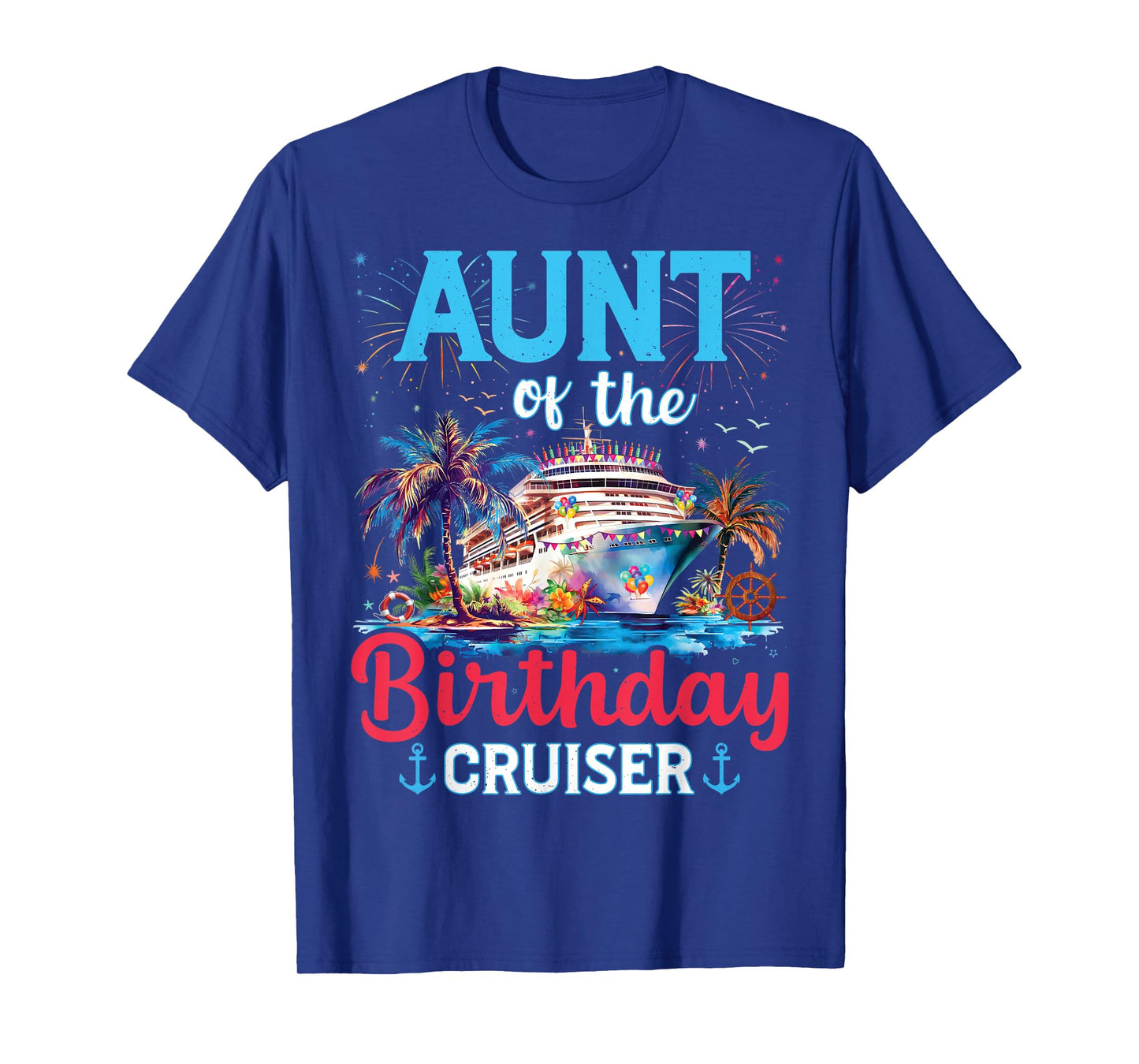 Aunt Of The Birthday Cruiser Funny Cruise Birthday Gifts T-Shirt