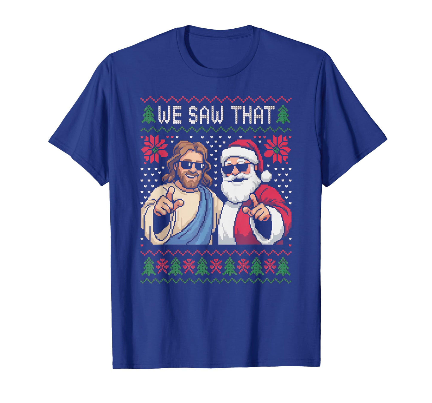 We Saw That Jesus and Santa Claus Christmas T-Shirt