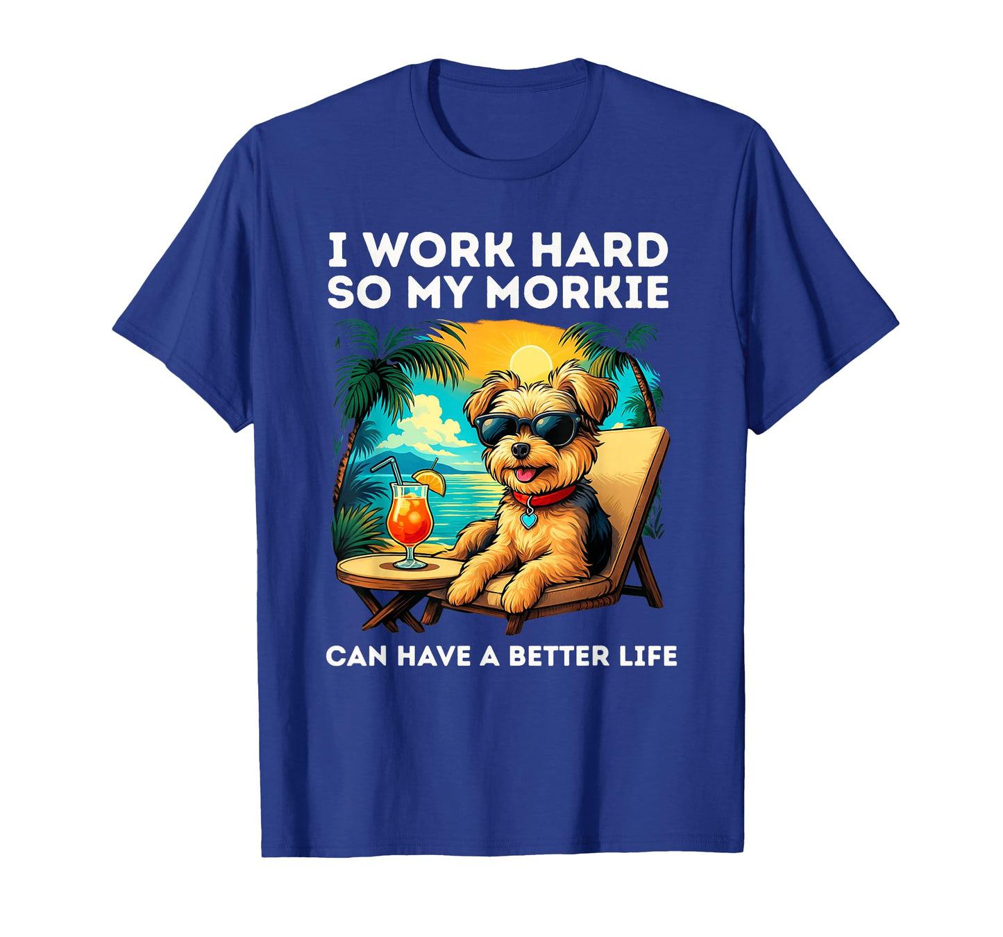Morkie Lover I Work Hard Design Funny Morkie Dog T-Shirt