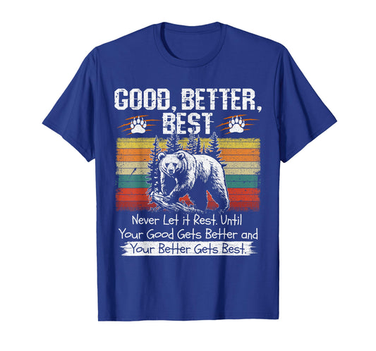 Good Better Best Quote for Men Women Fitness Motivation T-Shirt