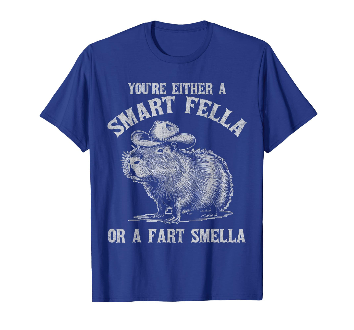 You're Either A Smart Fella Or A Fart Smella Funny Capybara T-Shirt