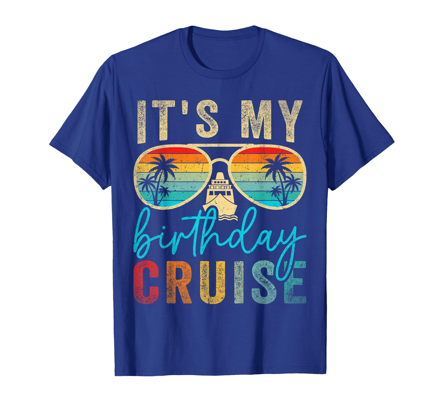 Family Birthday Cruising Sunglasses It's my Birthday Cruise T-Shirt