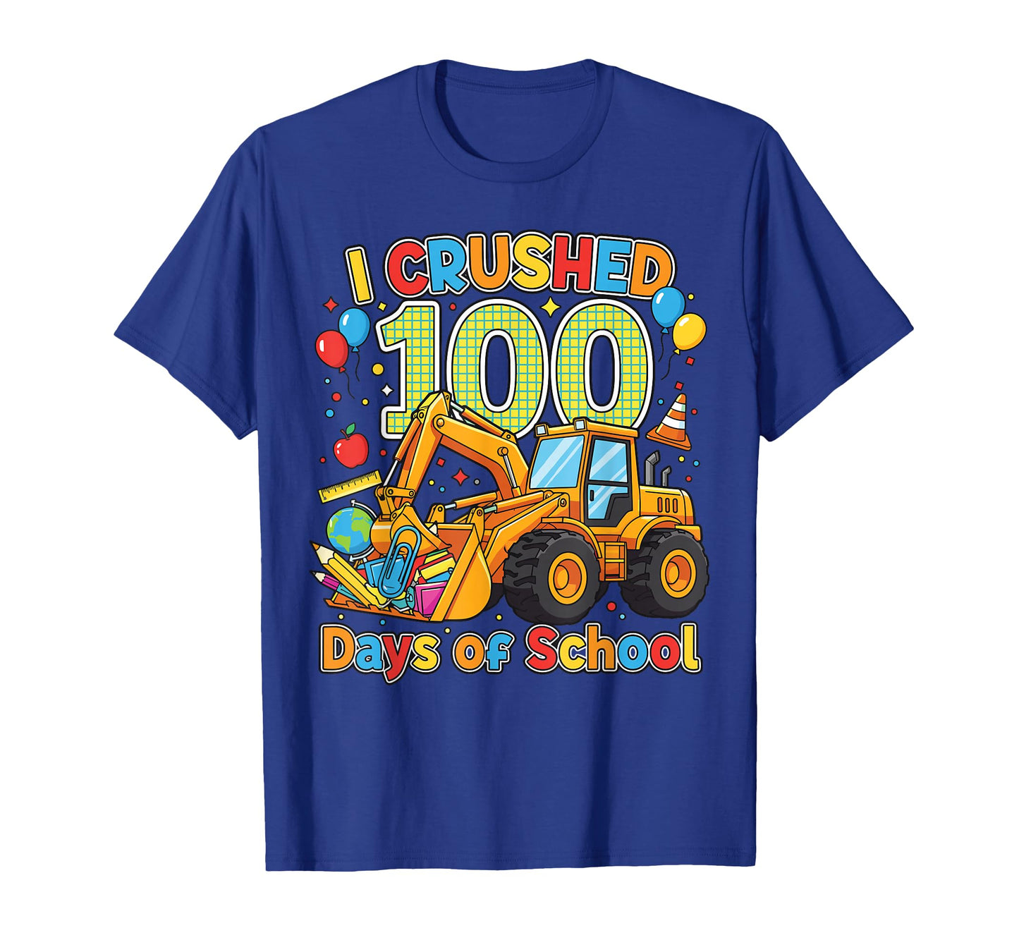 I Crushed 100 Days of School 100th Day Excavator Student T-Shirt