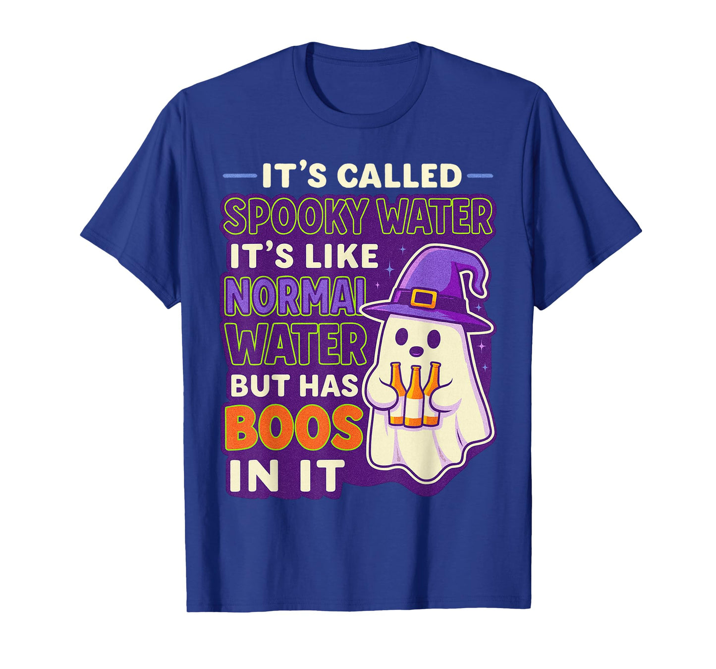 It's Called Spooky Water It's Like Normal Water But Has Boos T-Shirt
