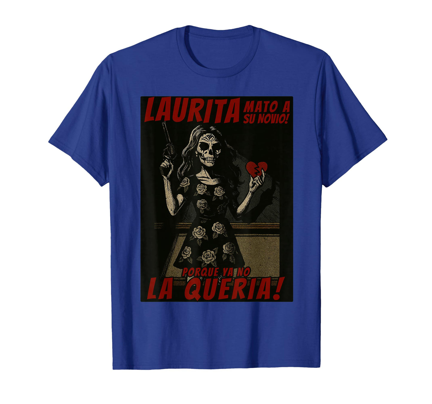Laurita mato a su Novio Funny Mexican Halloween T-Shirt