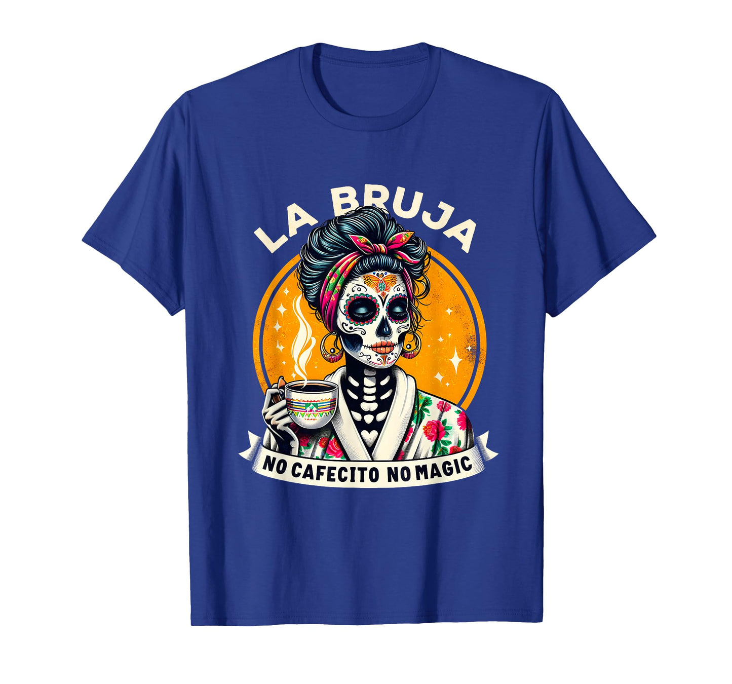 Funny Skeleton Women Coffee La Bruja No Cafecito No Magic T-Shirt