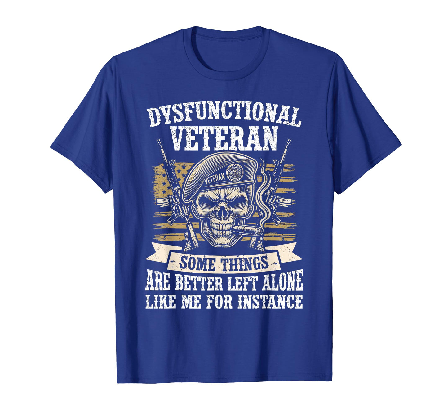 Dysfunctional Veteran Disgruntled Veteran T-Shirt