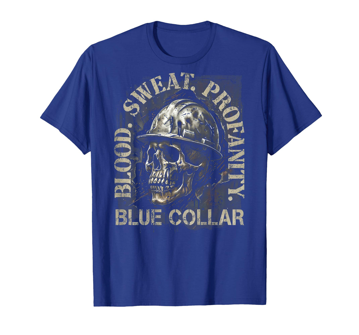 Blood Sweat Profanity Construction Worker Skull Blue Collar T-Shirt