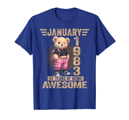 January 1983 43rd Birthday 43 Year Teddy Bear Being Awesome T-Shirt