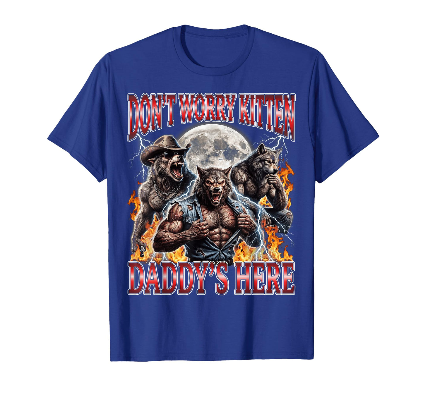 Wolf Don't Worry Kitten Daddy's Here Alpha Men Meme Bootleg T-Shirt