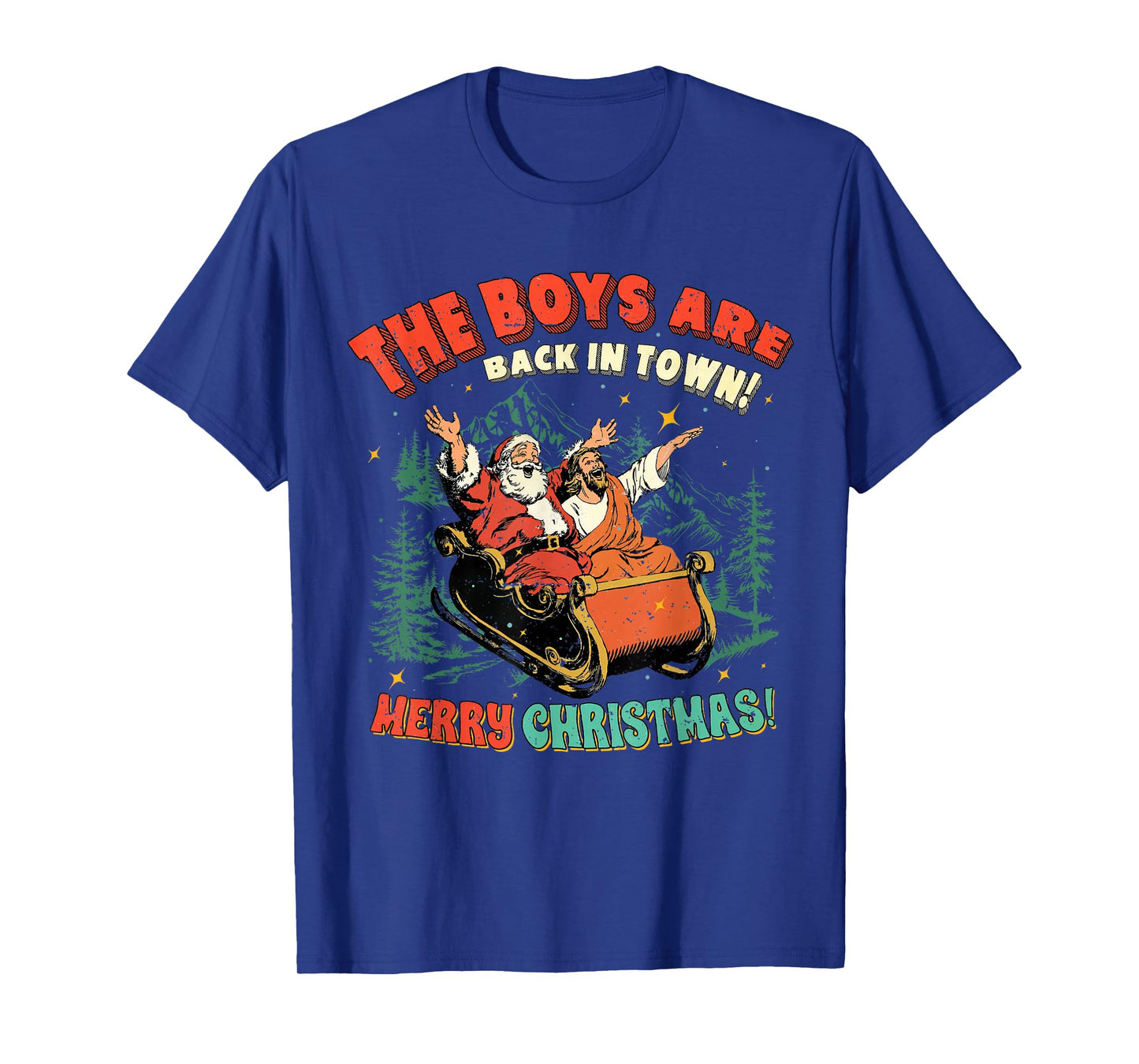 Funny Jesus Santa The Boys are Back in Town Merry Christmas T-Shirt