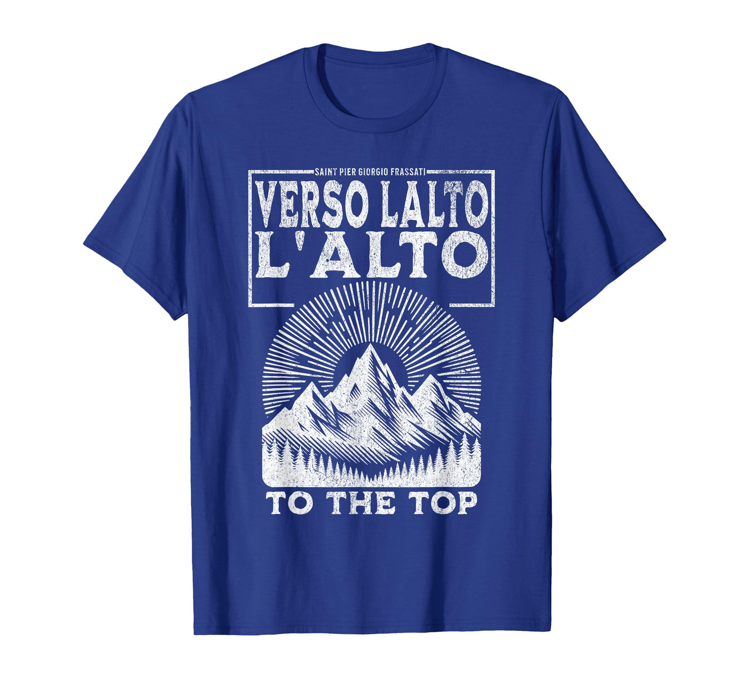 St Pier Giorgio Frassati Verso L'alto Mountains Climber T-Shirt