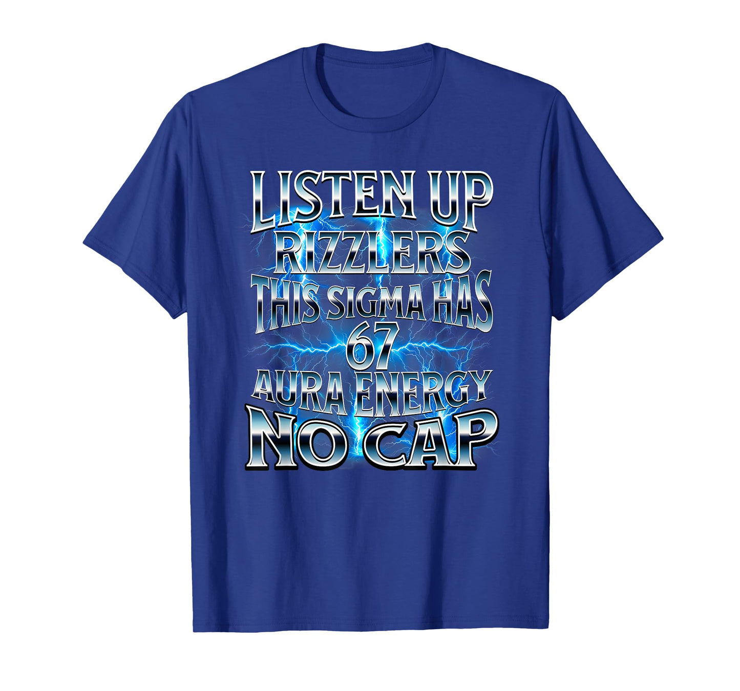 Listen Up Rizzlers This Sigma Has 67 Aura Energy Six Seven T-Shirt