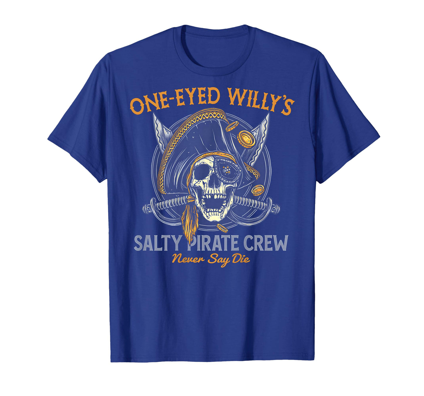 One Eyed Willy's Salty Pirate Crew (on back) T-Shirt