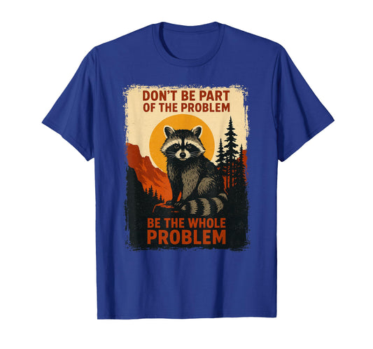 Funny Raccoon Nature Wildlife Outdoor Graphic Sarcastic T-Shirt