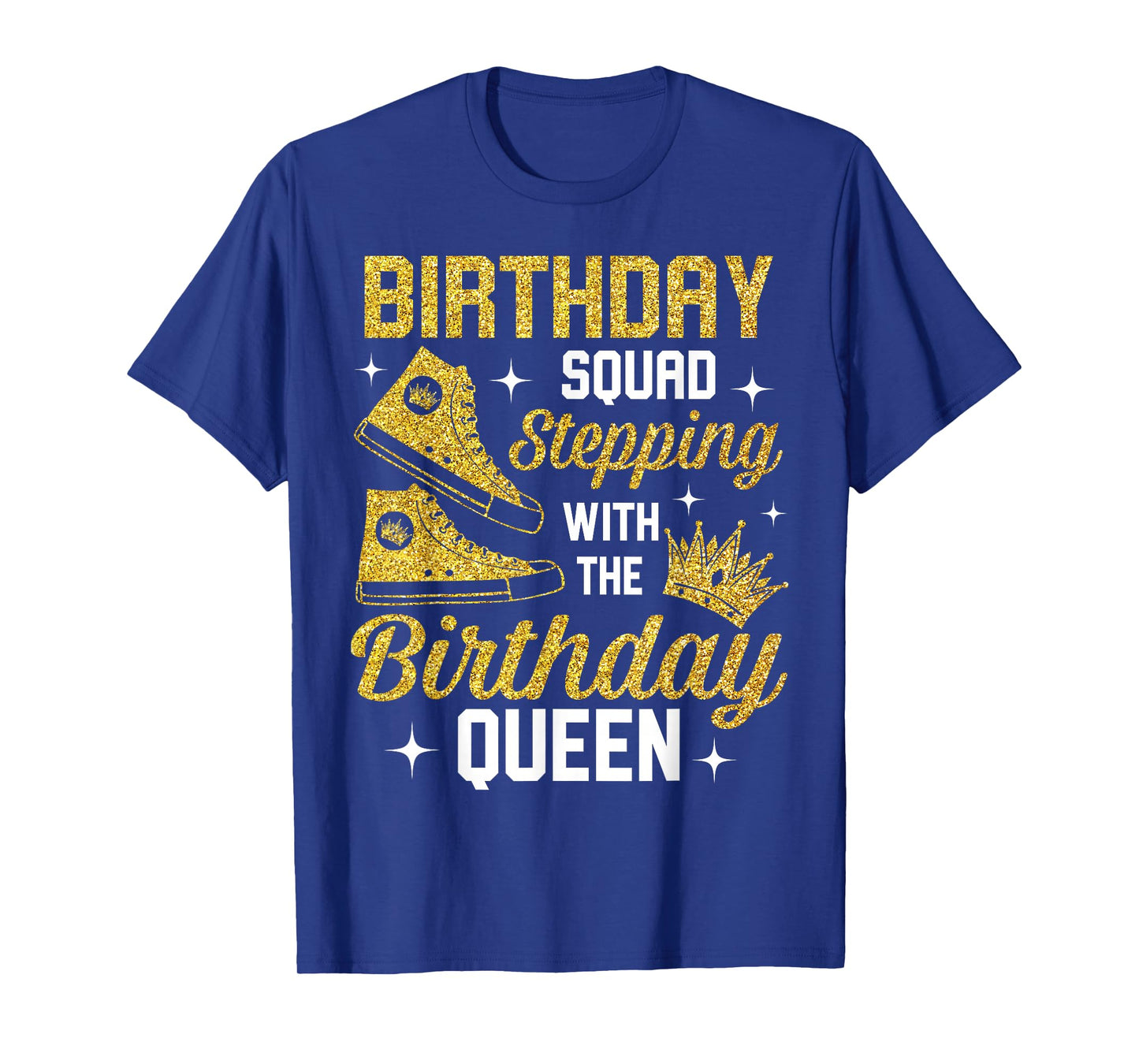 Birthday Squad Shoes Stepping With The Birthday Queen Bday T-Shirt