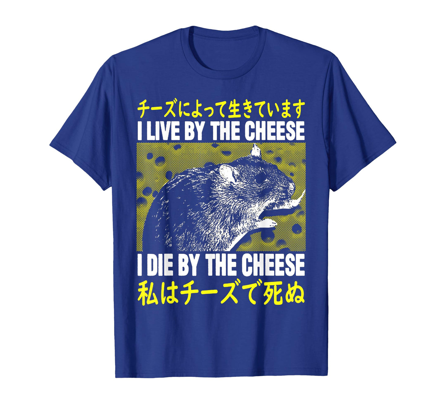 I Live By The Cheese Rat T-Shirt I Live By Cheese Rat T-Shirt