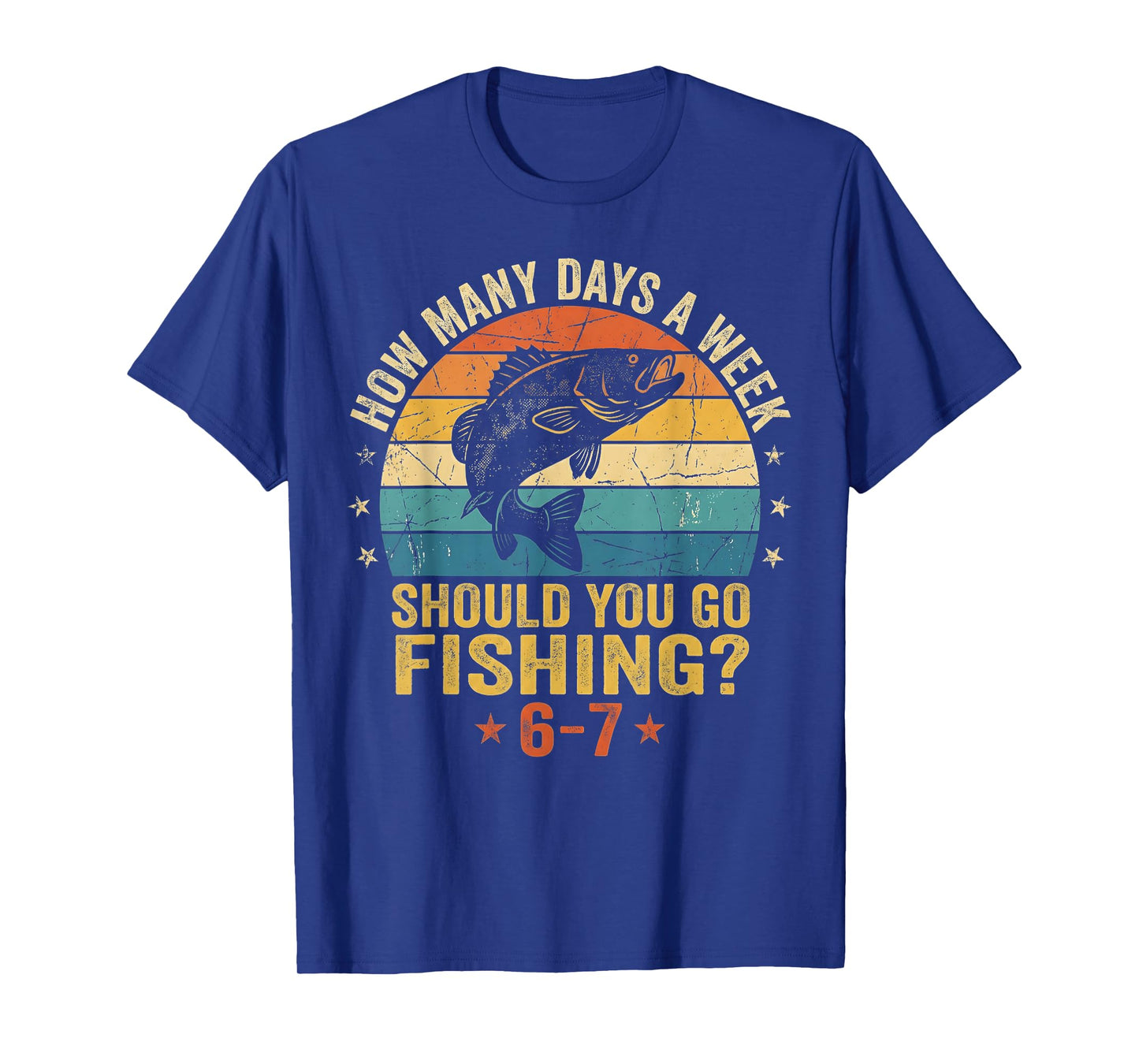 How Many Days A Week Should You Go Fishing 6 7 Fishing Boys T-Shirt