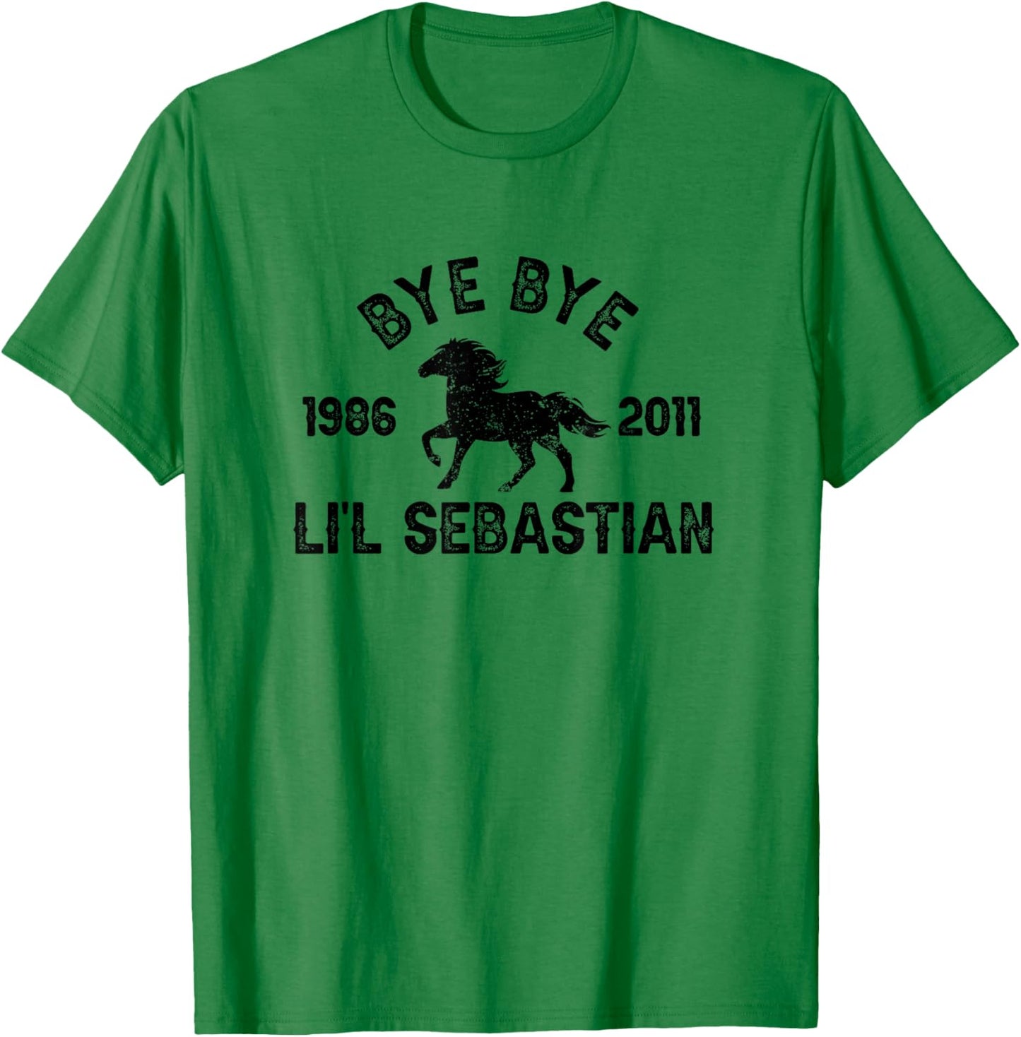 Bye Bye Li'l Sebastian Little Horse Pony Fan T-Shirt - T-Shirt | Irish Green
