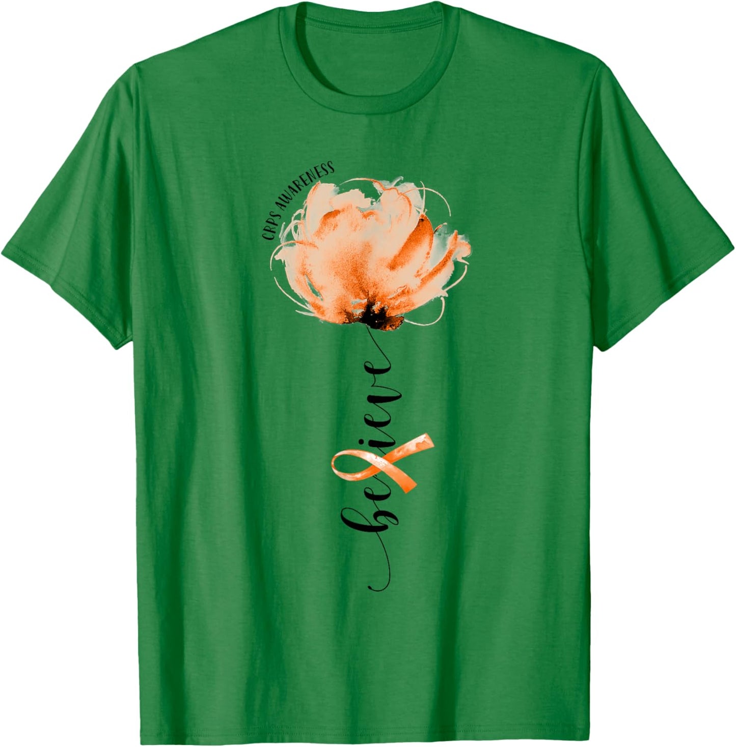 Believe CRPS Awareness Orange Ribbon Flower Lovers T-Shirt - T-Shirt | Irish Green
