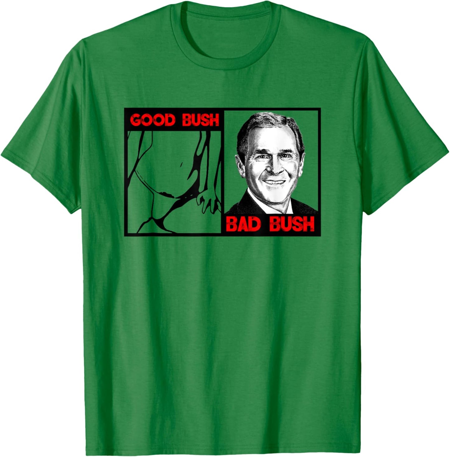 Funny Politic Good Bush Bad Bush Funny George W Bush T-Shirt - T-Shirt | Irish Green