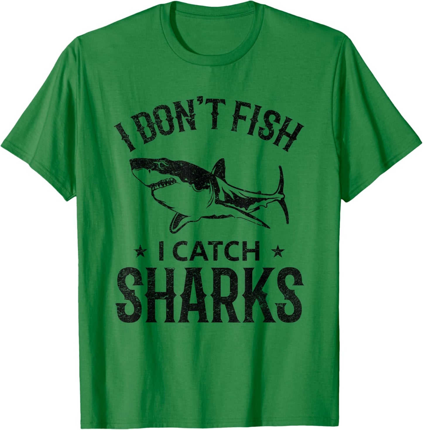 I Don't Fish I Catch Sharks Great White Shark Fishing T-Shirt - T-Shirt | Irish Green