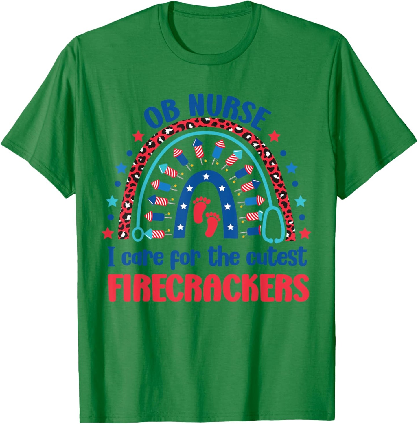 OB Nurse 4th July I Care for the Cutest Firecrackers Rainbow T-Shirt - T-Shirt | Irish Green