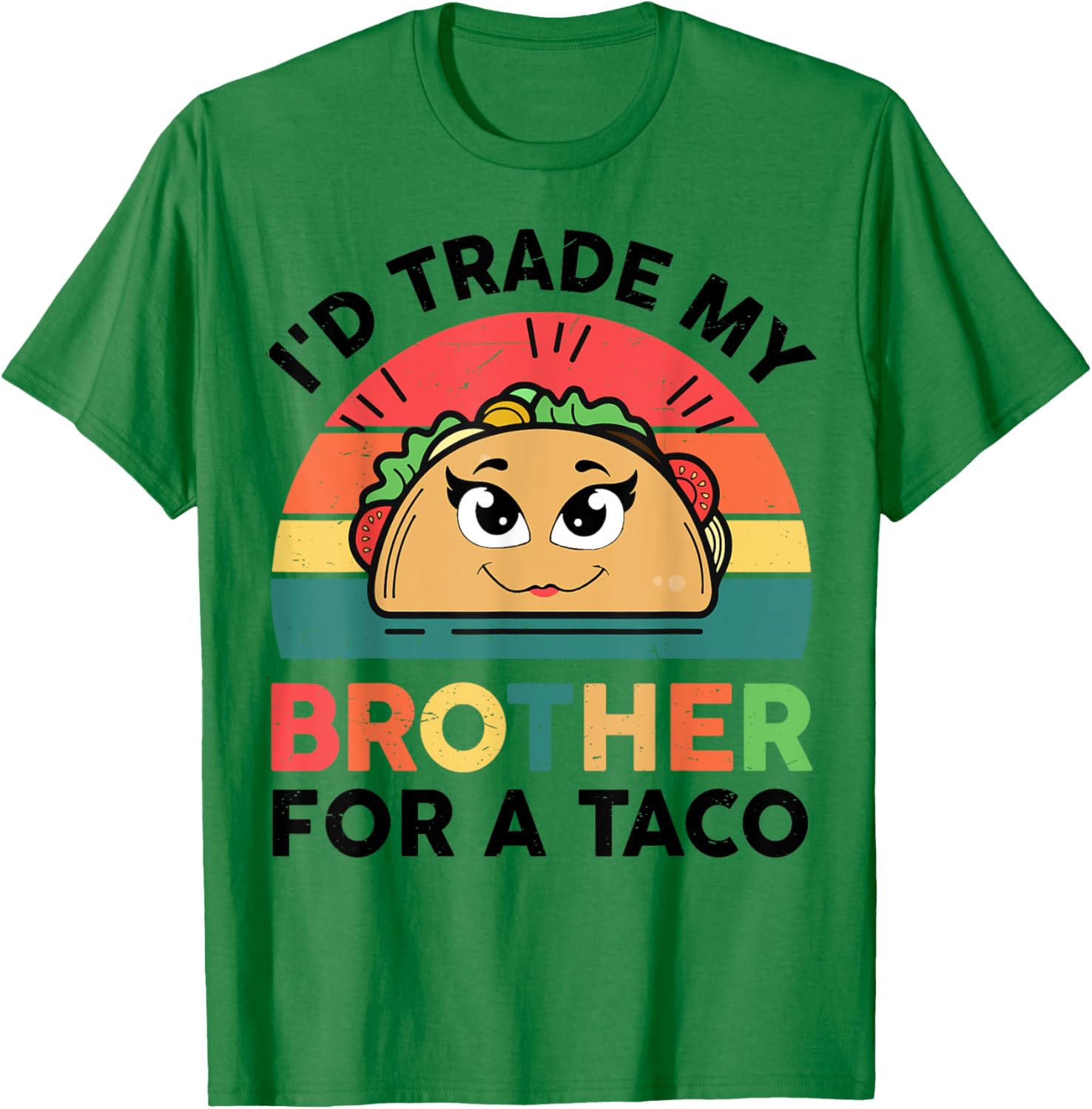 Girl I'd Trade Brother For Taco-Shirt Funny Mexican Toddler T-Shirt - T-Shirt | Irish Green