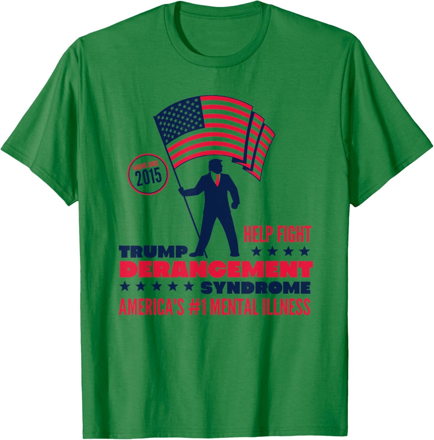 Help Fight Trump Derangement Syndrome Funny Pro Trump T-Shirt - T-Shirt | Irish Green
