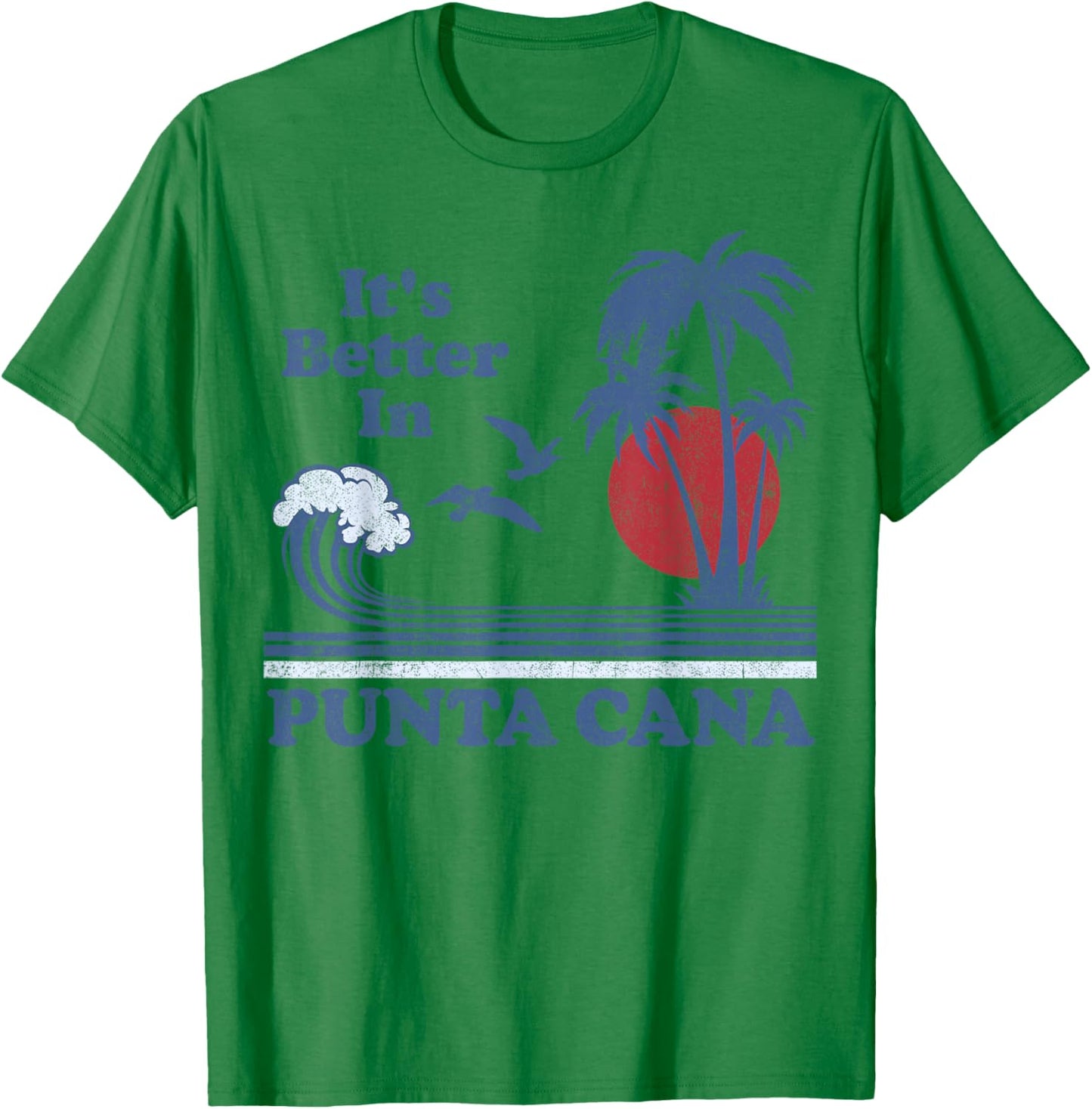 It's Better In Punta Cana Dominican Retro Vintage 80's 70's T-Shirt - T-Shirt | Irish Green