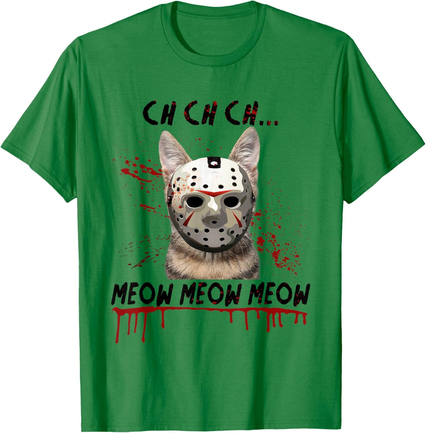 Ch Ch Ch Meow Meow Scary Friday Costume Halloween Cat T-Shirt - T-Shirt | Irish Green