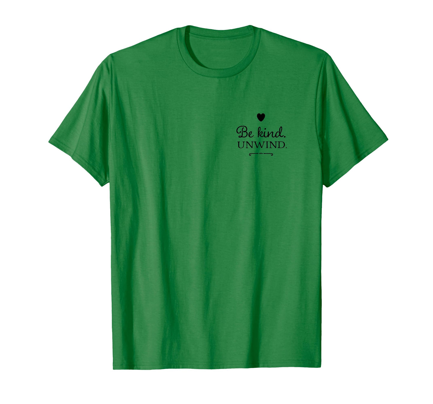 Be kind. Unwind. Yoga T-Shirt
