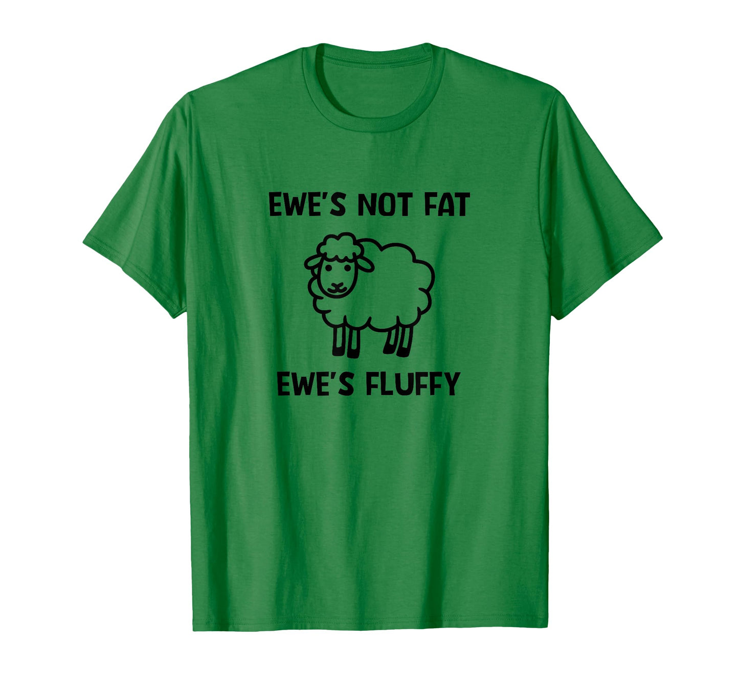Ewe's Not Fat Ewe's Fluffy, Sheep, Funny, Jokes, Sarcastic T-Shirt