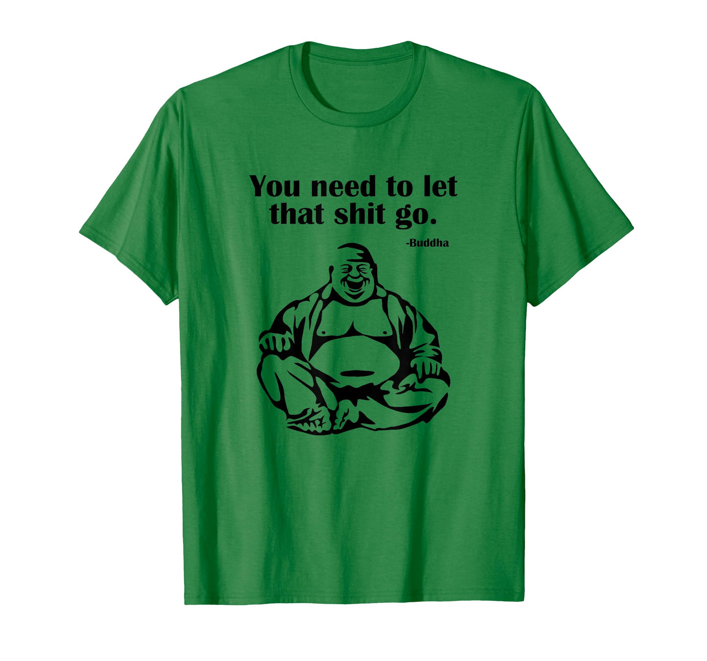 You Need to Let That Shit Go Fat Buddha T-Shirt