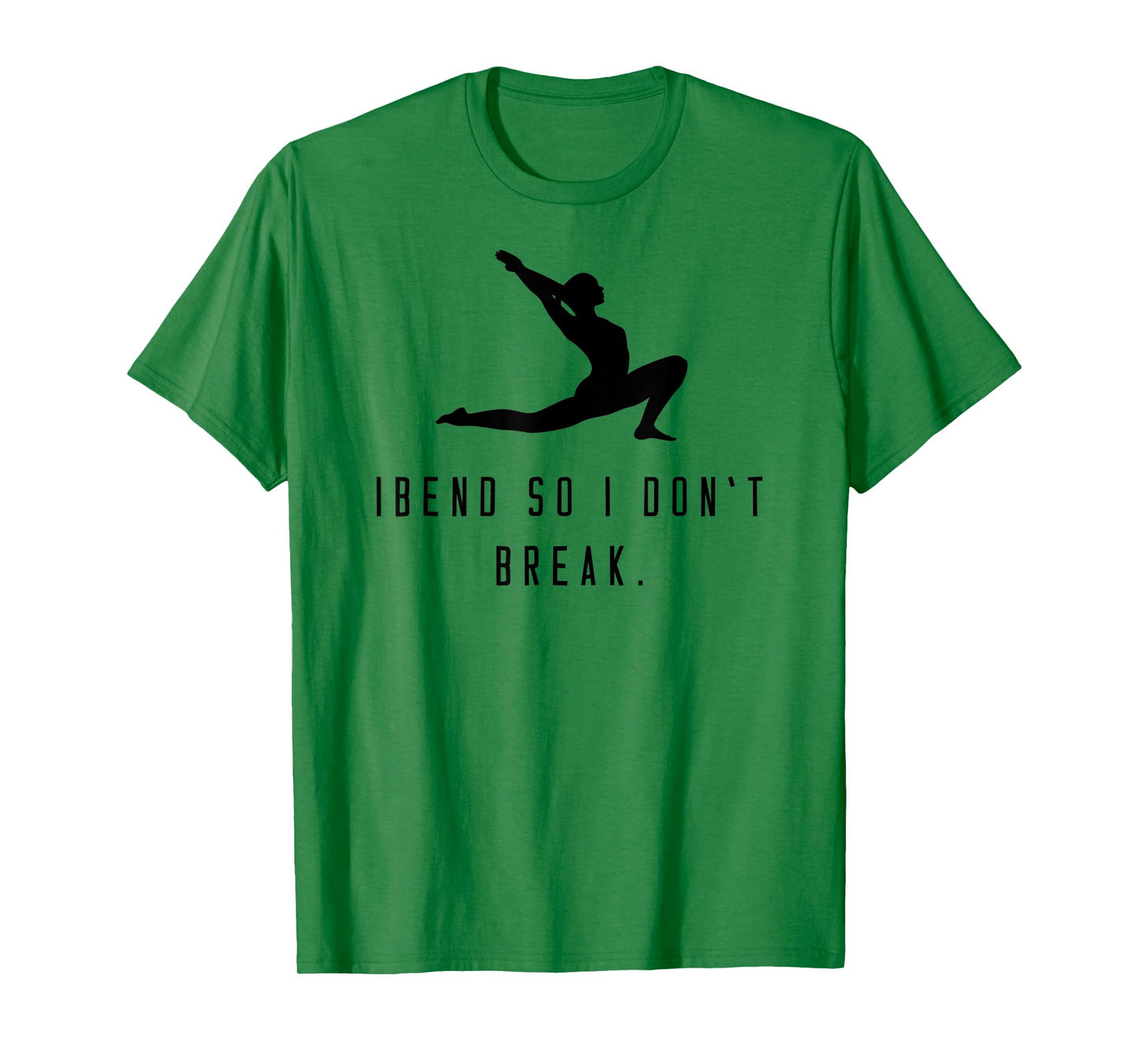 Yoga shirt "I bend so i don't break" meditation