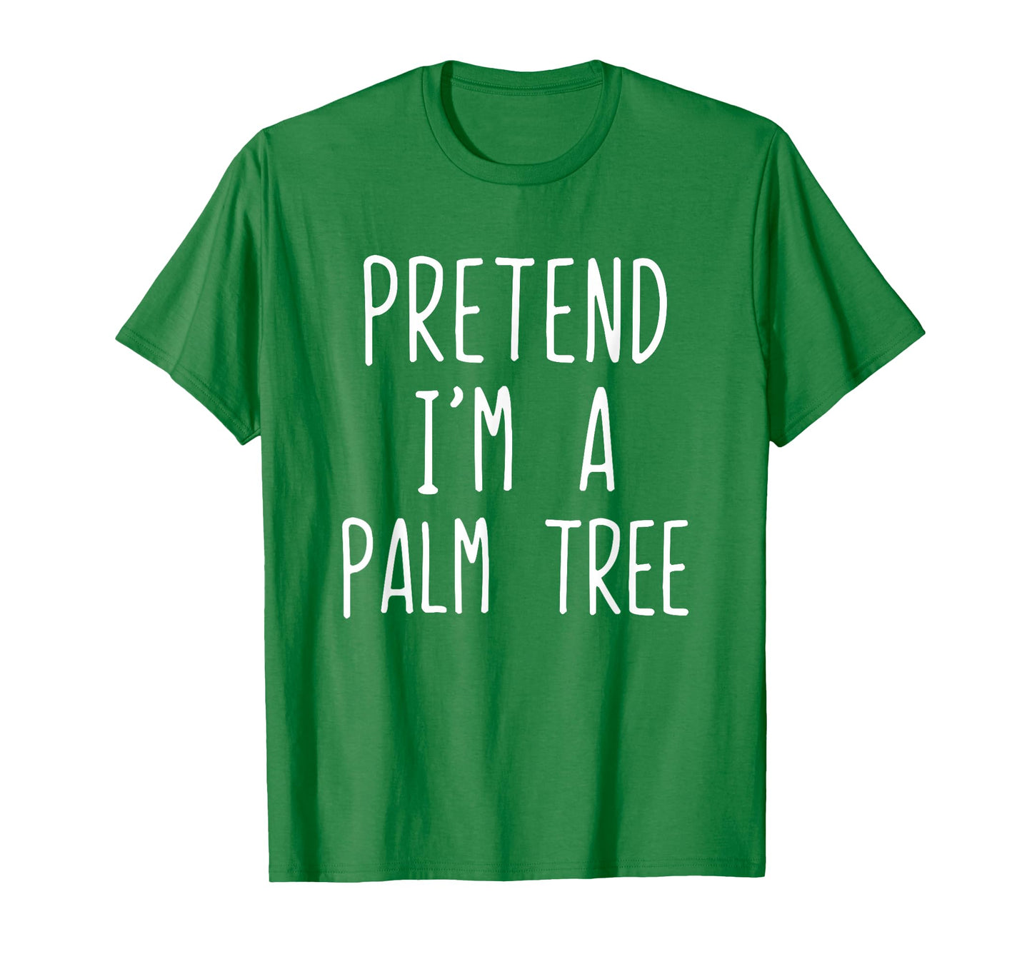 Pretend I'm A Palm Tree Costume Halloween Lazy Adult Kids T-Shirt