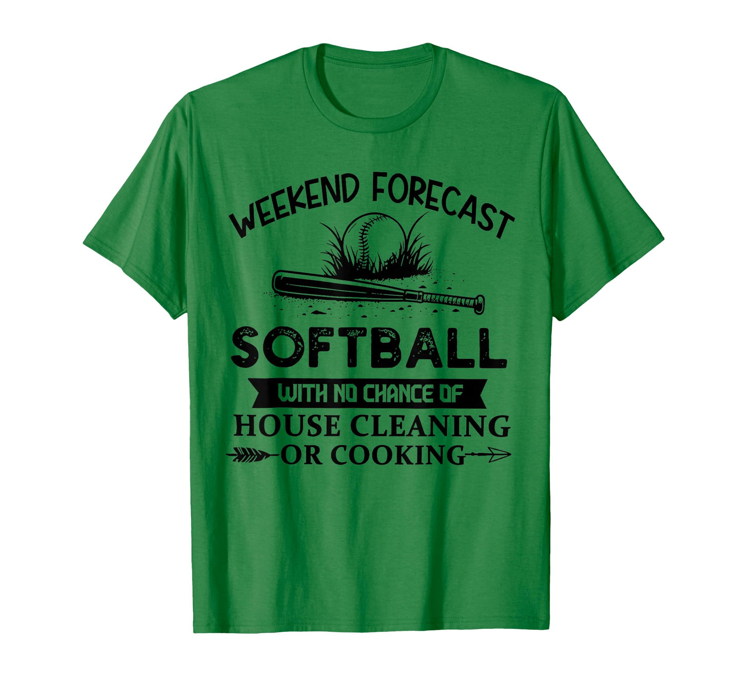 Weekend Forecast Softball With No Chance of House Cleaning T-Shirt