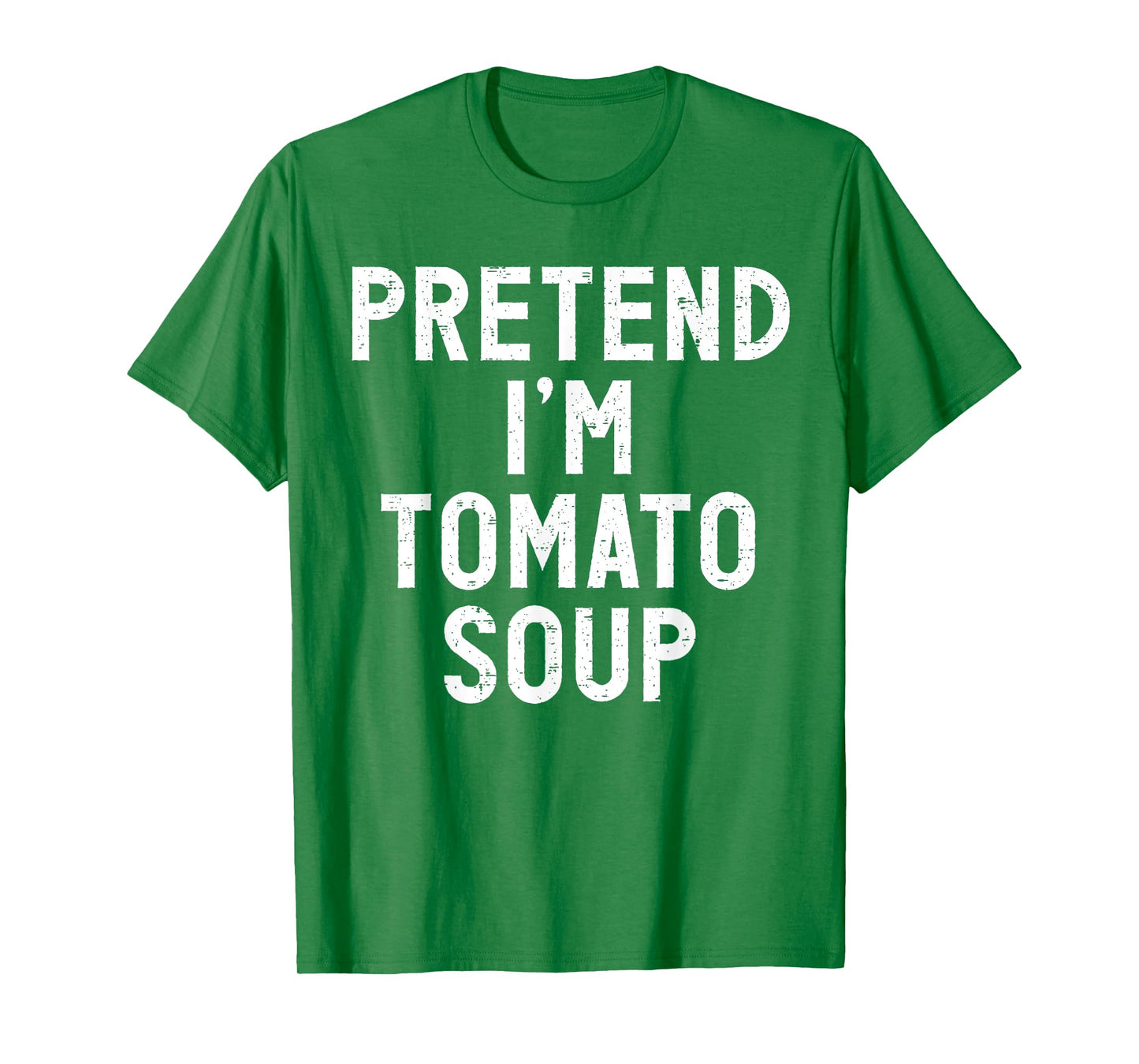 Pretend I'm Tomato Soup Halloween Costume T-Shirt